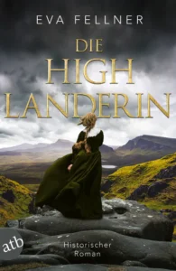 Eva Fellner: Die Highlanderin (Band 1)