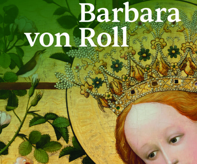 Der Trost der Pflanzen: Barbara von Roll